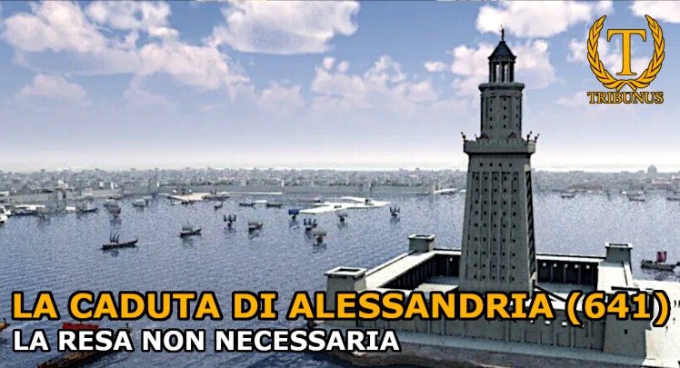 La caduta di Alessandria (641). La resa non&nbsp;necessaria.
