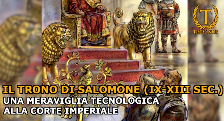 Il trono di Salomone (IX-XIII sec.). Una meraviglia tecnologica alla corte&nbsp;imperiale