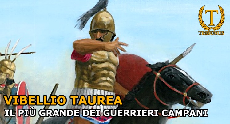 Vibellio Taurea. Il più grande dei guerrieri&nbsp;campani.