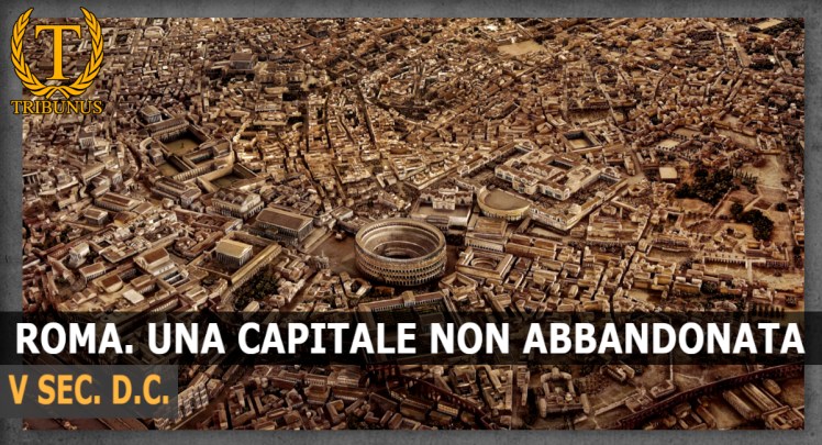 Roma. Una capitale (non) abbandonata nel V&nbsp;sec.