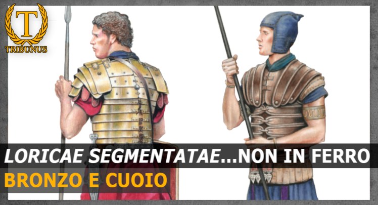 Loricae segmentate…non in ferro. L’uso del bronzo, la vexata quaestio del&nbsp;cuoio