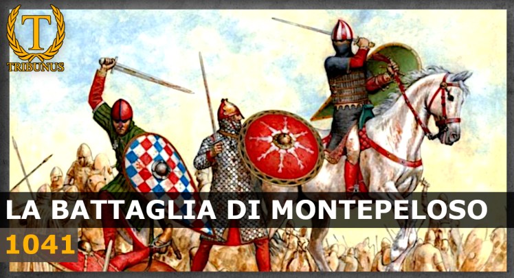 La battaglia di Montepeloso (1041). La terza battaglia tra Romani e&nbsp;Normanni.